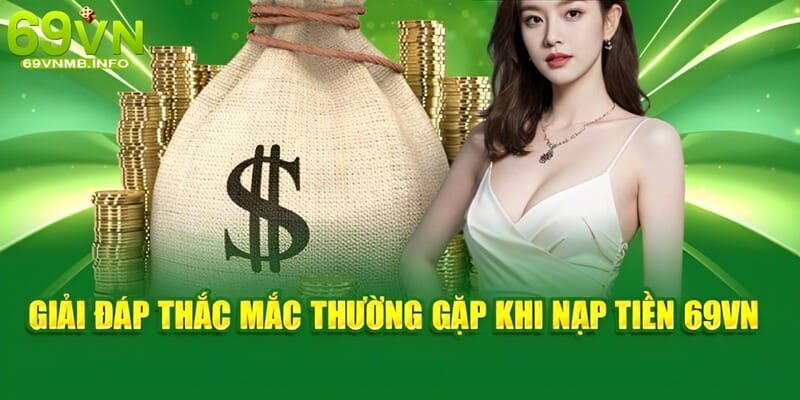 Giải đáp thắc mắc thành viên về vấn đề nạp tiền nhà cái